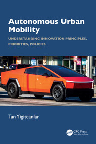 Autonomous Urban Mobility (Understanding Innovation Principles, Priorities, Policies) by Tan Yigitcanlar, 9781032996998