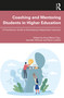 Coaching and Mentoring Students in Higher Education (A Practitioner Guide to Developing Independent Learners) by Enya-Marie Clay, Jennifer Hillman, Dave Lochtie, 9781032780405