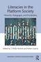 Literacies in the Platform Society (Histories, Pedagogies, and Possibilities) by T. Philip Nichols, Antero Garcia, 9781032510781