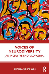Voices of Neurodiversity (An Inclusive Encyclopaedia) by Chris Papadopoulos, 9781032761541
