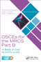 OSCEs for the MRCS Part B (A Bailey & Love Revision Guide, Second Edition) by Jonathan M. Fishman, Vivian A. Elwell, Rajat Chowdhury, 9781498741569