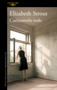 Cuéntamelo todo / Tell Me Everything (Spanish Edition) by Elizabeth Strout, 9788410299023