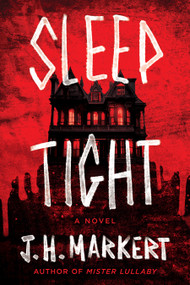 Sleep Tight (A Novel) - 9798892422659 by J. H. Markert, 9798892422659