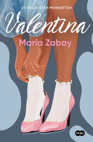Valentina: Un pecado en Manhattan / Valentina: A Sin in Manhattan (Spanish Edition) by María Zabay, 9788410257641