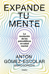 Expande tu mente / Expand Your Mind (Spanish Edition) by Antón Gómez-Escolar, 9788425366901