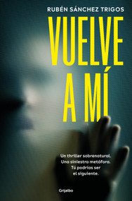 Vuelve a mí / Come Back to Me (Spanish Edition) by Rubén Sánchez Trigos, 9788425369827