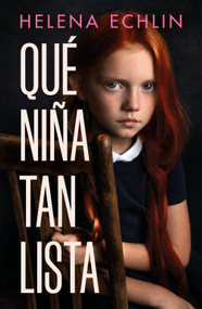 Qué niña tan lista / Clever Little Thing (Spanish Edition) by Helena Echlin, 9788425361029