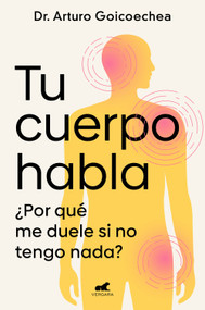 Tu cuerpo habla / Your Body Speaks to You (Spanish Edition) by Dr. Arturo Goicoechea, 9788419820556