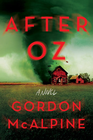 After Oz (A Novel) - 9798892423694 by Gordon McAlpine, 9798892423694
