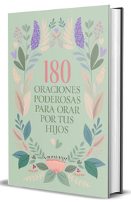 180 oraciones poderosas para orar por tus hijos / 180 Powerful Prayers to Pray for Your Children (Spanish Edition) by Origen, 9798890982100