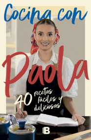 Cocina con Paola / Cook with Paola (Spanish Edition) by Paola Rey, 9786287634749
