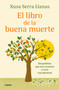 El libro de la buena muerte / The Good Death Book (Spanish Edition) by Xusa Serra Llanas, 9788425369322
