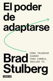 El poder de adaptarse / Master of Change (Spanish Edition) by Brad Stulberg, 9786073856133
