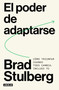 El poder de adaptarse / Master of Change (Spanish Edition) by Brad Stulberg, 9786073856133