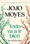 Todo va a ir bien / We All Live Here by Jojo Moyes, 9798890984333