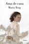 Ama de casa / Housewife (Spanish Edition) by Maria Roig, 9788426424785