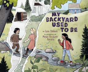 My Backyard Used To Be by Lynn Baldwin, Megan Elizabeth Baratta, 9781668955239