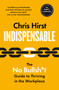 Indispensable (The No Bullsh*t Guide to Career Success) by Chris Hirst, 9781529051742
