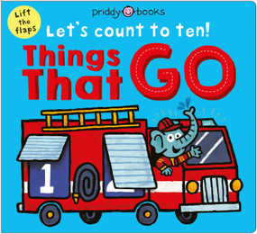 Things That Go (Let's Count to Ten!) (A lift-the-flap counting book) by Priddy Books, 9781684495702
