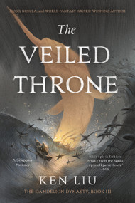 The Veiled Throne - 9781481424349 by Ken Liu
