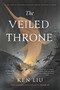 The Veiled Throne - 9781481424349 by Ken Liu, 9781481424349