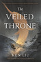 The Veiled Throne - 9781481424349 by Ken Liu, 9781481424349