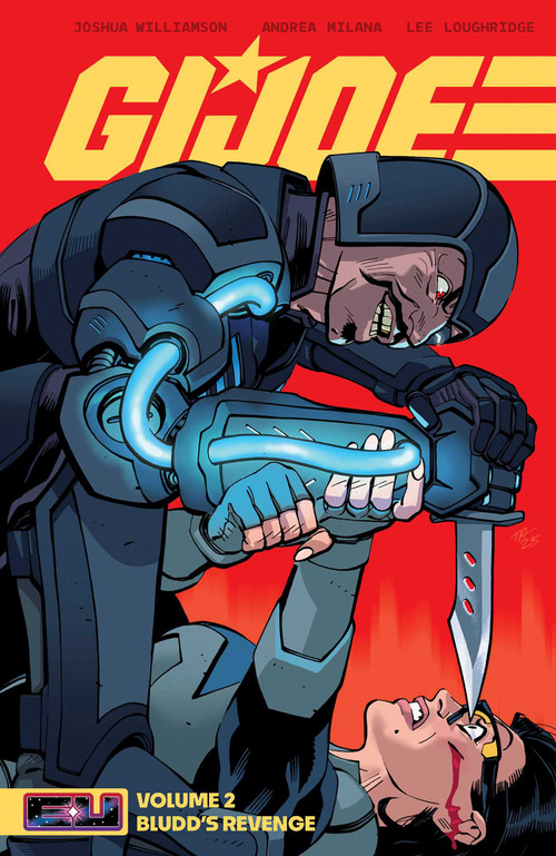 G.I. Joe Vol. 2 (Bludd's Revenge) by Joshua Williamson, Andrea Milana, Lee Loughridge, 9781534329904