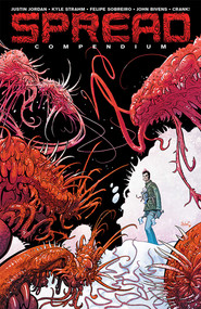Spread Compendium by Justin Jordan, Kyle Strahm, Felipe Sobreiro, John Bivens, Liam Cobb, Rye Hickman, 9781534332232