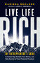Live Life Rich (The Entrepreneur's Guide to Dream Big, Multiply Your Money, and Take Control of Your Financial Freedom) by Marissa Nehlsen, John C. Maxwell, 9798887100418