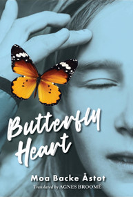 Butterfly Heart by Moa Backe Åstot, Agnes Broomé, 9781646145751