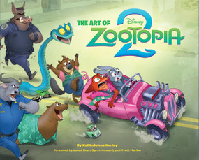 Disney The Art of Zootopia 2 by Kalikolehua Hurley, Jared Bush, Yvett Merino, Byron Howard, 9781797233628