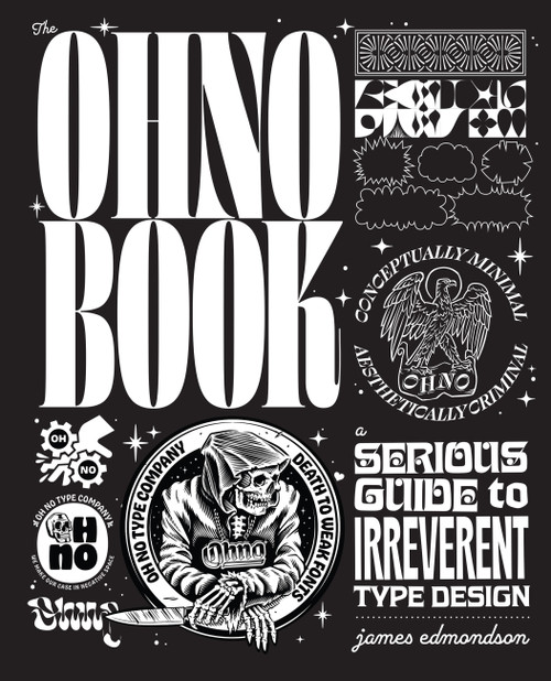 The Ohno Book (A Serious Guide to Irreverent Type Design) by James Edmondson, 9781797234199