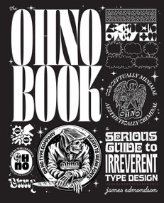 The Ohno Book (A Serious Guide to Irreverent Type Design) by James Edmondson, 9781797234199