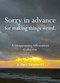 Sorry in advance for making things weird. (A Disappointing Affirmations Collection) by Dave Tarnowski, 9781797236902