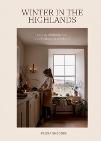 Winter in the Highlands (Eating, Drinking and Celebrating in Scotland) by Flora Shedden, 9781837833689