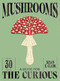 Mushrooms (A Guide for the Curious) by Susan E. Clark, 9781837834501