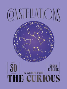 Constellations (A Guide for the Curious) by Susan E. Clark, 9781837834518