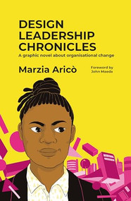 Design Leadership Chronicles (A graphic novel about growing organisational change) by Arico, 9789063697259