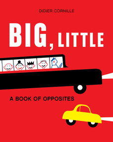 Big, Little (A Book of Opposites) by Didier Cornille, Post Wave Children's Books, 9798895090350