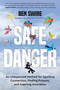 Safe Danger (An Unexpected Method for Sparking Connection, Finding Purpose, and Inspiring Innovation) by Ben Swire, 9780306833823