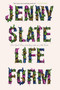 Lifeform - 9780316264037 by Jenny Slate, 9780316264037