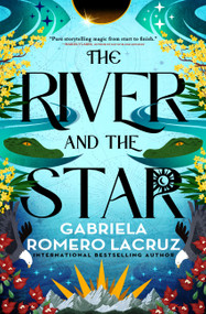 The River and the Star by Gabriela Romero Lacruz, 9780316337175