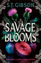 Savage Blooms by S. T. Gibson, 9780316575898