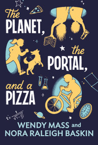 The Planet, the Portal, and a Pizza by Wendy Mass, Nora Raleigh Baskin, 9780316580403