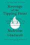 Revenge of the Tipping Point (Overstories, Superspreaders, and the Rise of Social Engineering) - 9780316581509 by Malcolm Gladwell, 9780316581509