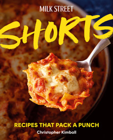 Milk Street Shorts (Recipes That Pack a Punch) by Christopher Kimball, 9780316582094