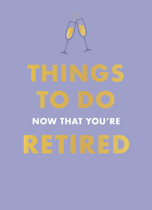 Things to Do Now That You're Retired - 9780600639657 by Jane Garton, 9780600639657