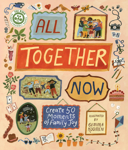 All Together Now (Create 50 Moments of Family Joy) by Gemma Koomen, Hannah Dove, 9780711295209