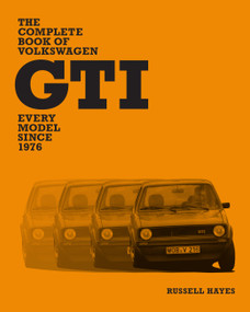 The Complete Book of Volkswagen GTI (Every Model Since 1976) by Russell Hayes, 9780760393741