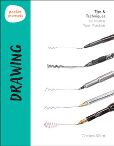 Pocket Prompts Drawing (Tips & Techniques to Inspire Your Practice) by Chelsea Ward, 9780760397633